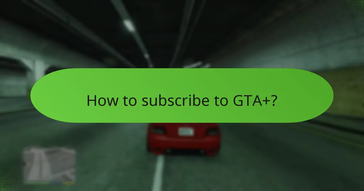 How to subscribe to GTA+?