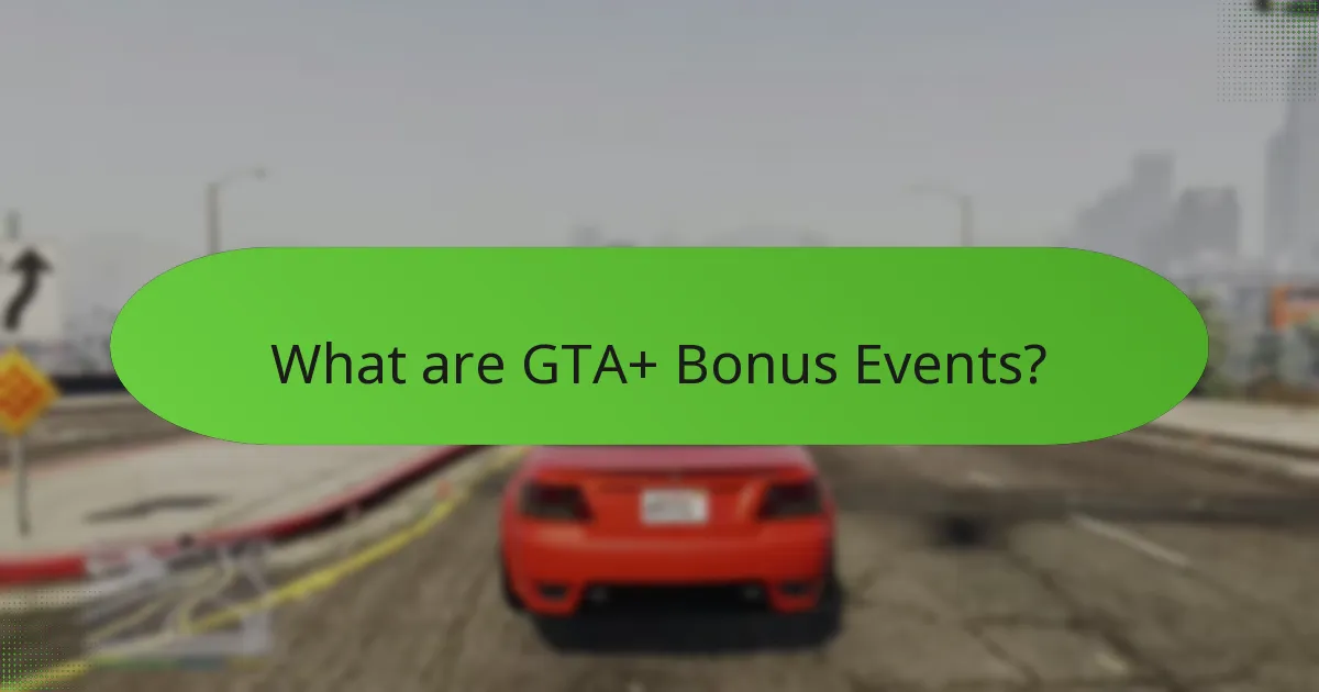 How do GTA+ Bonus Events compare to other in-game activities?