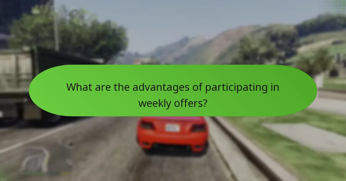 What are the advantages of participating in weekly offers?