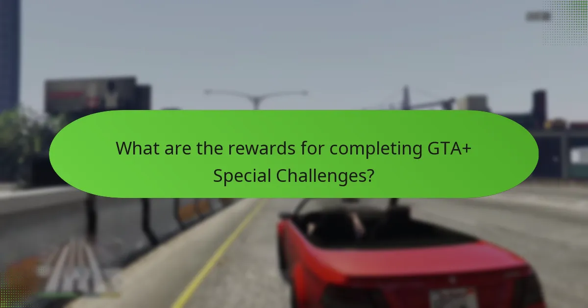 What exclusive items can be obtained through GTA+ Special Challenges?