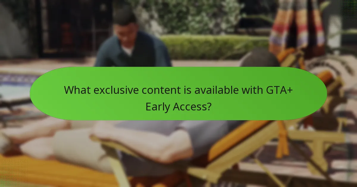 What unique perks come with GTA+ Early Access?